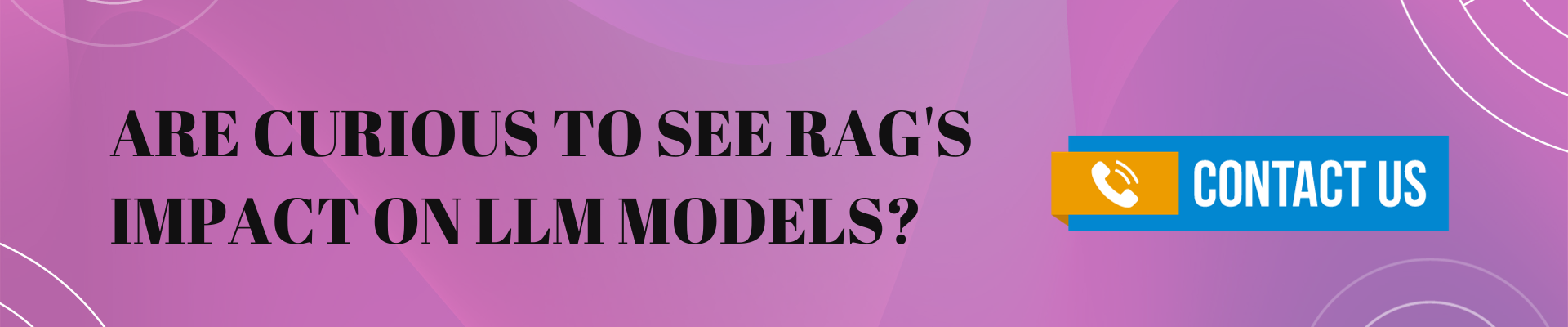 Upgrade Your LLM Models With RAG