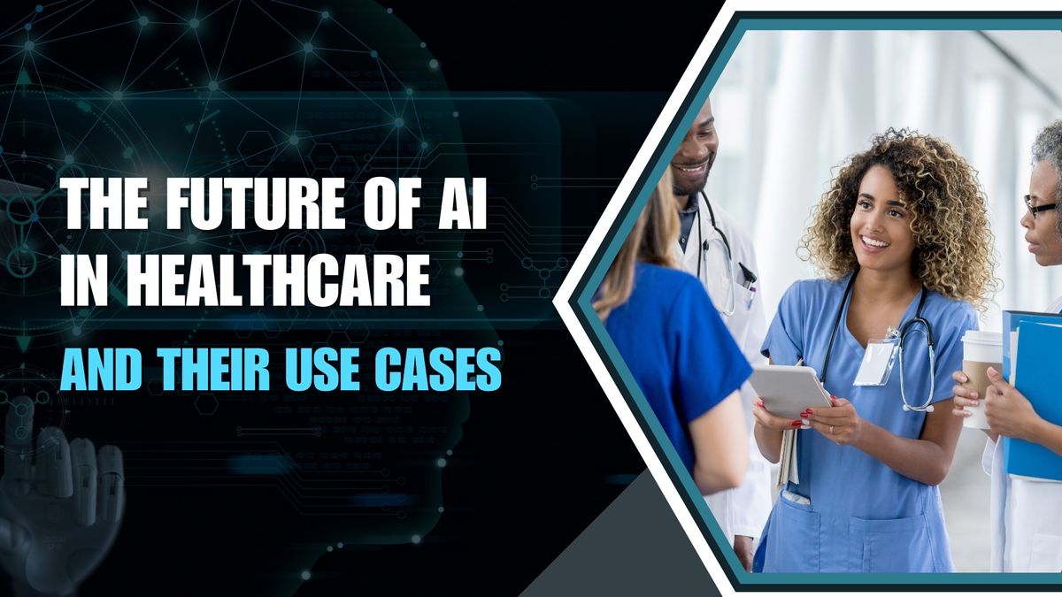 Revolutionizing The Future of AI In Healthcare: Innovative Use Cases