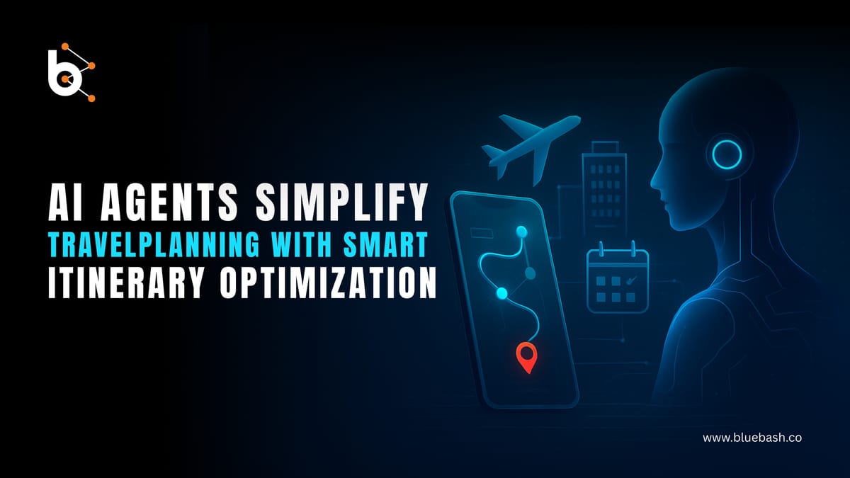 How AI Agents Simplify Travel Planning with Smart Itinerary Optimization?