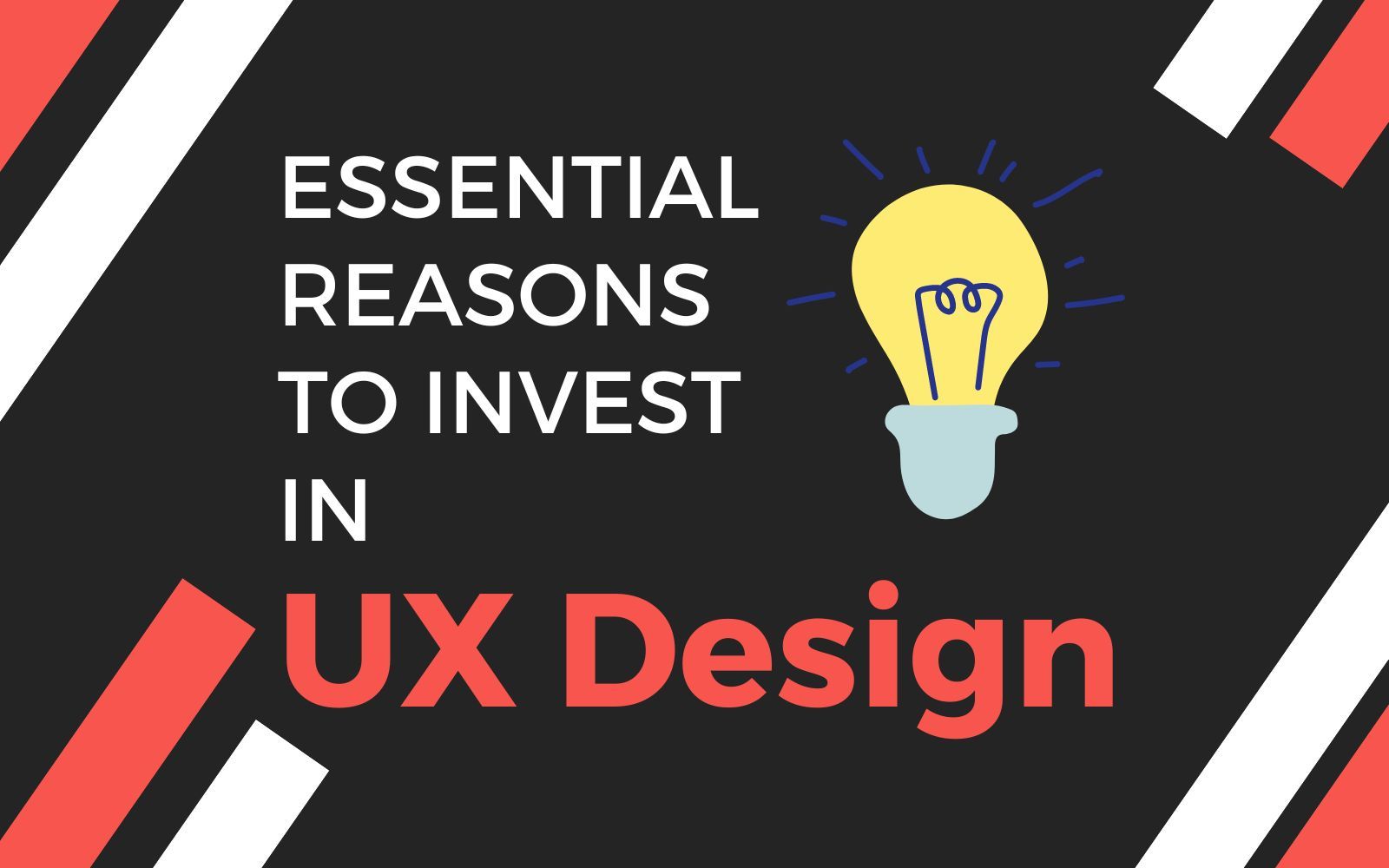 Essential Reasons To Invest In UX Design