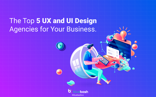 In 2022, Here are The Top 5 UX and UI Design Agencies for Your Business.