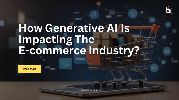 How Generative AI Is Impacting The E-commerce Industry?