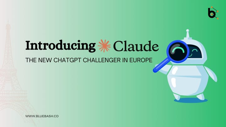 Introducing Claude: The New ChatGPT Challenger in Europe