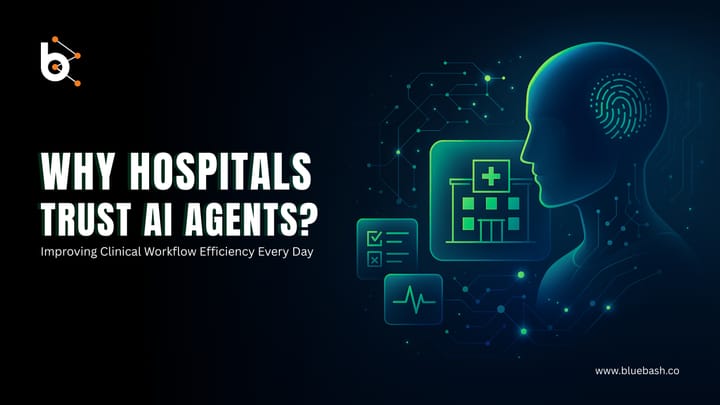 Why Hospitals Trust AI Agents to Improve Clinical Workflow Efficiency?